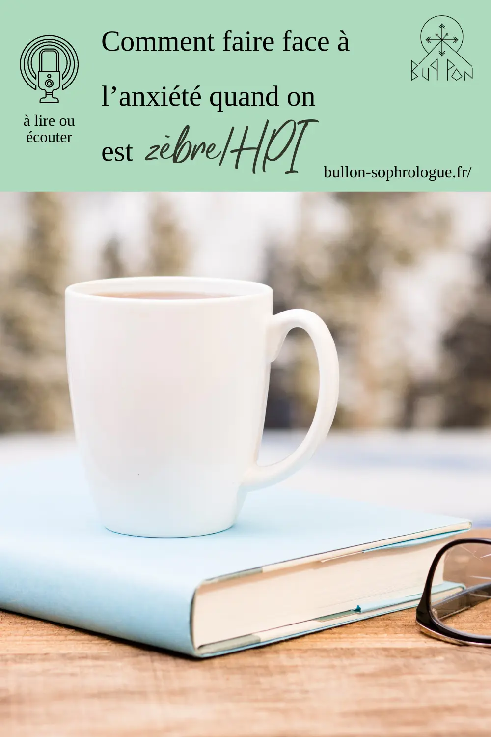 Comment faire face à l’anxiété quand on est zèbre/HPI, par bul-lon, sophrologue