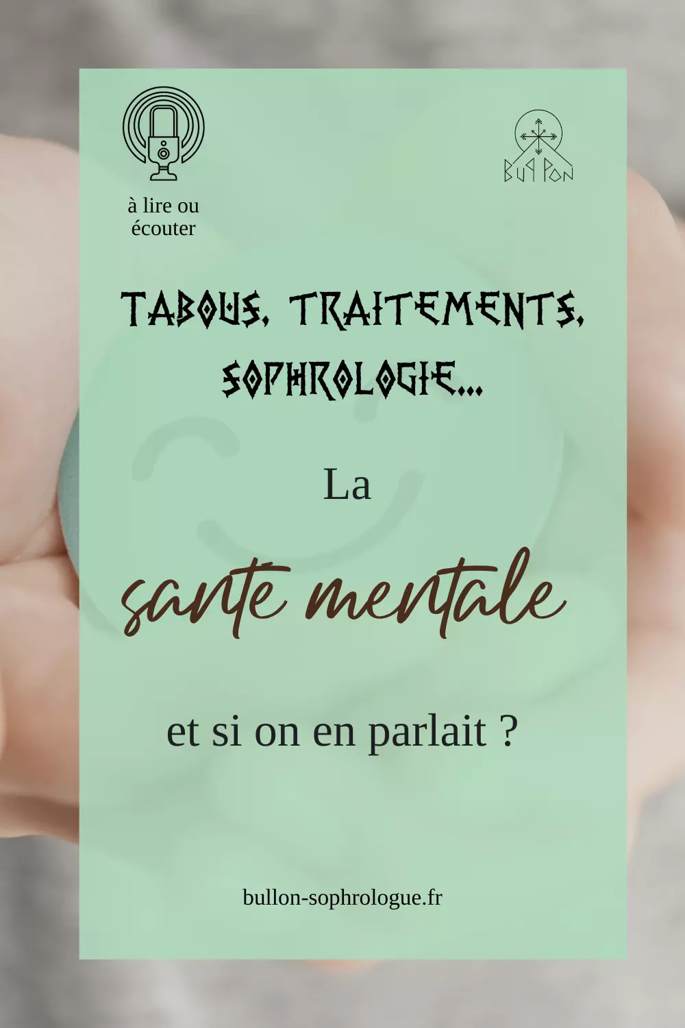 Tabous, traitements, sophrologie... La santé mentale, et si on en parlait, avec bul-lon, sophrologue